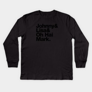 Johnny and Lisa and oh hai Mark – The Room name list Kids Long Sleeve T-Shirt